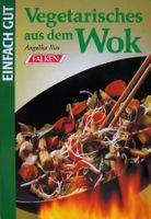 Kochbuch «Vegetarisches aus dem Wok», von Angelika Ilies