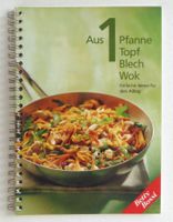 Aus 1 Pfanne – Topf, Blech, Wok