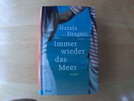 Natasa Dragnic - Immer wieder das Meer, Roman