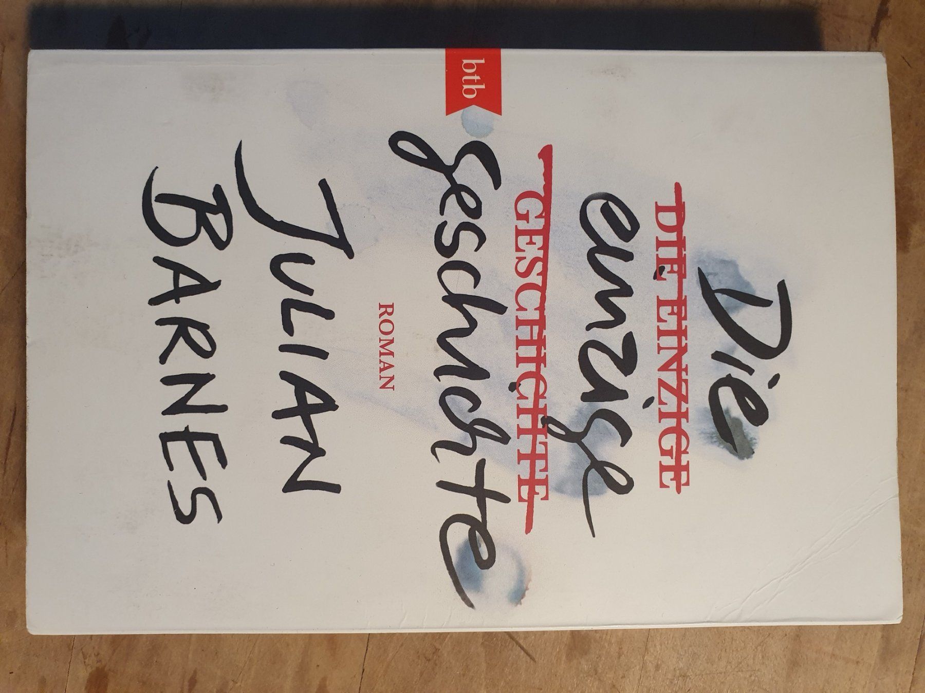 Livres: Die einzige Geschichte Julian Barnes BTB – D'occasion à Zürich par loosebone