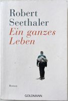 Ein ganzes Leben – Robert Seethaler – Roman – gut gelesen