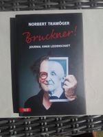 Bruckner! Journal einer Leidenschaft  (Norbert Trawöger)