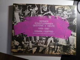 Berner Künstlerinnen Gestern + Heute 1909 - 1987 GSMBK