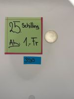 25 Schilling Ab: 1.- Fr.