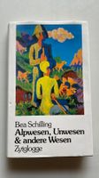 Bea Schilling – Alpwesen, Unwesen & andere Wesen
