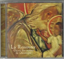 Chœur Des Moines De Chevetogne – La Rencontre