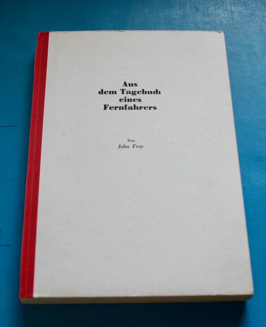 Bücher: Aus dem Tagebuch eines Fernfahrers.  John Frey – Gebraucht aus Winkel von franzxaver60