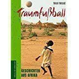 Traumfußball: Geschichten aus Afrika