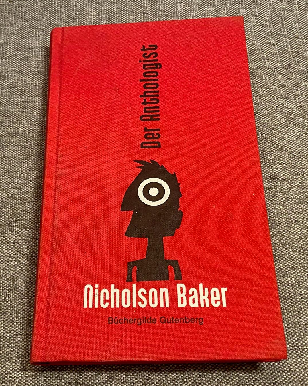 Bücher: Der Anthologist - Roman von Nicholson Bakere – Gebraucht aus Urtenen-Schönbühl von weltenschmid