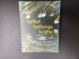 Selbstheilungskräfte - Quellen Gesundheit, Top Zustand!
