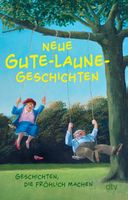 NEUE GUTE-LAUNE-GESCHICHTEN Geschichten, die fröhlich machen