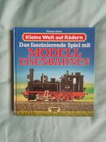 Kleine Welt auf Rädern - Modelleisenbahnen (Sachbuch)