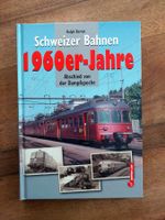Schweizer Bahnen 1960er-Jahre - Ralph Bernet