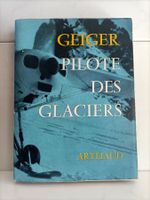 Pilote des glaciers / Hermann Geiger (signé) / André Guex /