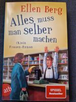 Ellen Berg Alles muss man selber machen (K)ein Frauen-Roman