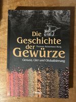 Die Geschichte der Gewürze - Genuss, Gier und Globalisierung