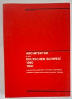 Architektur in der Deutschen Schweiz 1980-1990