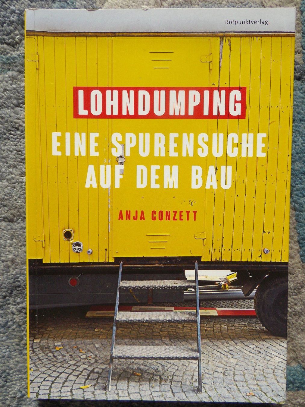 Livres: Lohndumping - Eine Spurensuche auf dem Bau – D'occasion à Uster par urs_75by