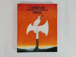 Buch -  L'aventure Suisse de siècle en siècles