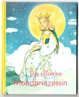 Ilse Schmid - Die silberne Mondprinzessin - 1976