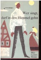 Mary Lavater-Sloman - Wer singt, darf in den Himmel gehn