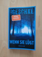 Linus Geschke Wenn sie lügt Thriller Taschenbuch