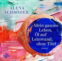 Schröder: Mein ganzes Leben, Öl auf Leinwand, ohne Titel