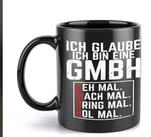 Lustige Kaffeetasse - Ich glaube, ich bin eine GmbH!