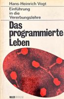 Vogt Hans-Heinrich, Das programmierte Leben