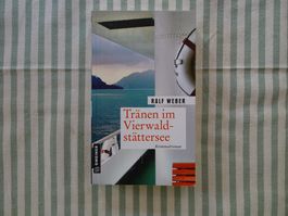 Ralf Weber - Tränen im Vierwaldstättersee - CH Krimi - B336