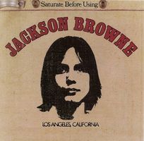 Jackson Browne – Saturate Before Using
