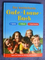 Das kunterbunte Gute-Laune-Buch / für Drinnen & Draussen