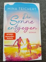 Der Sonne entgegen / Mina Teichert / Roman Bestseller 2025