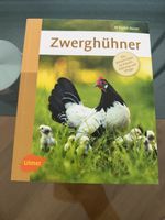Neues Buch: Zwerghühner, Tipps zu Rassen, Haltung und Pflege