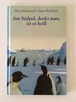 Am Südpol, denkt man, ist es heiss - Heidenreich / Buchholz