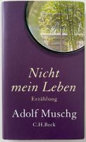 Nicht mein Leben – Adolf Muschg – Erzählung – wie neu