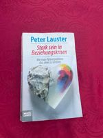 Stark sein in Beziehungskrisen Peter Lauster