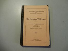 Das Buch der VII. Klasse, Glarus 1909, Top Zustand!