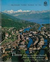 Thun - Das Tor zum Berner Oberland 1969