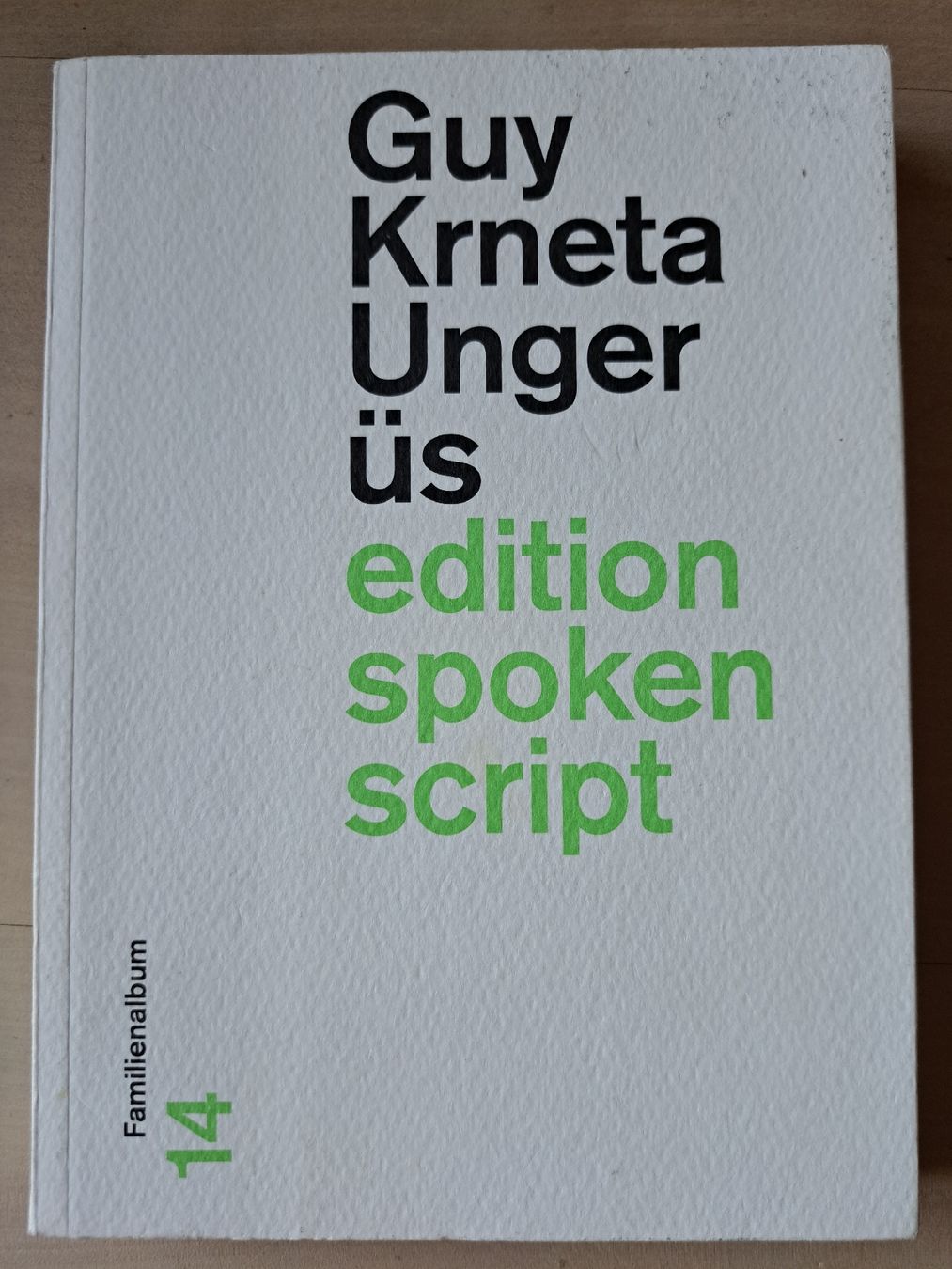 Libri: Guy Krneta. Unger üs. Familienalbum. edition spoken script – Usato da Zürich venduto da chusel