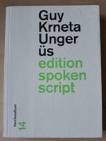 Guy Krneta. Unger üs. Familienalbum. edition spoken script