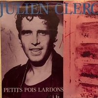 JULIEN CLERC - PETITS POIS LARDONS