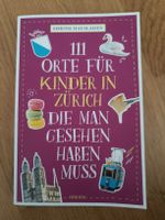 111 Orte für Kinder in Zürich die man gesehen haben muss