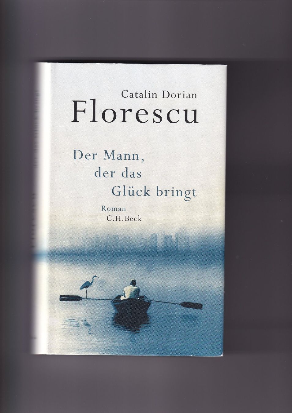 Libri: C.D. Florescu: "Der Mann , der das Glück bringt", Roman – Usato da Bremgarten b. Bern venduto da Ardeche 1