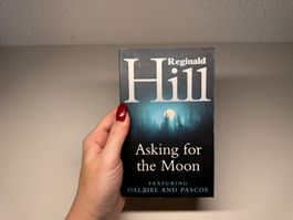 NOVEL: Reginald Hill, Asking for the Moon