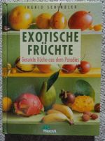 Exotische Früchte: Gesunde Küche aus dem Paradies