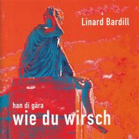 Linard Bardill – Han Di Gära Wi Du Wirsch (Schweiz) CD, D15