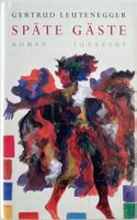 Späte Gäste – Gertrud Leutenegger – Roman – wie neu