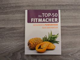 Die TOP-50 Fitmacher - Gesundes Powerfood aus der Natur