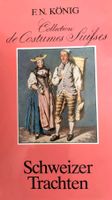 Schweizer Trachten - F.N. König -  - Reprint ab Fr. 1.-